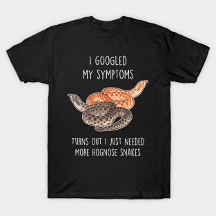 Need Hognose Snakes T-Shirt